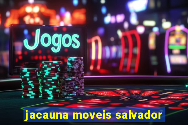 jacauna moveis salvador